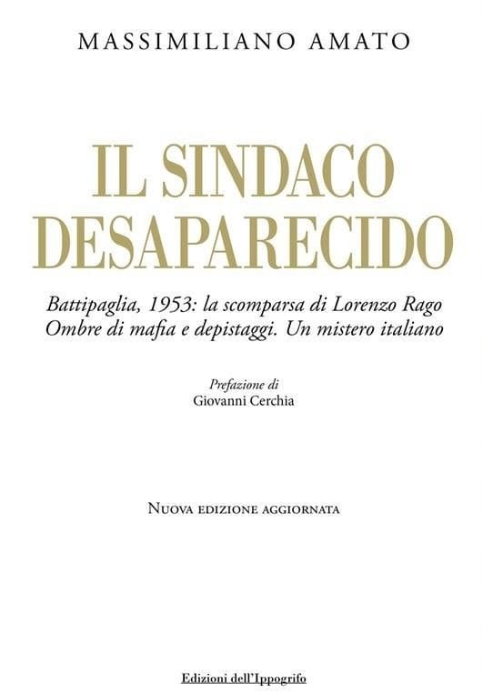 il-sindaco-desaparecido-18-dicembre-all-archivi-316634-low Al via, con il caso Rago, il trittico 'Natale e dintorni' del SalerNoirFestival le notti di Barliario