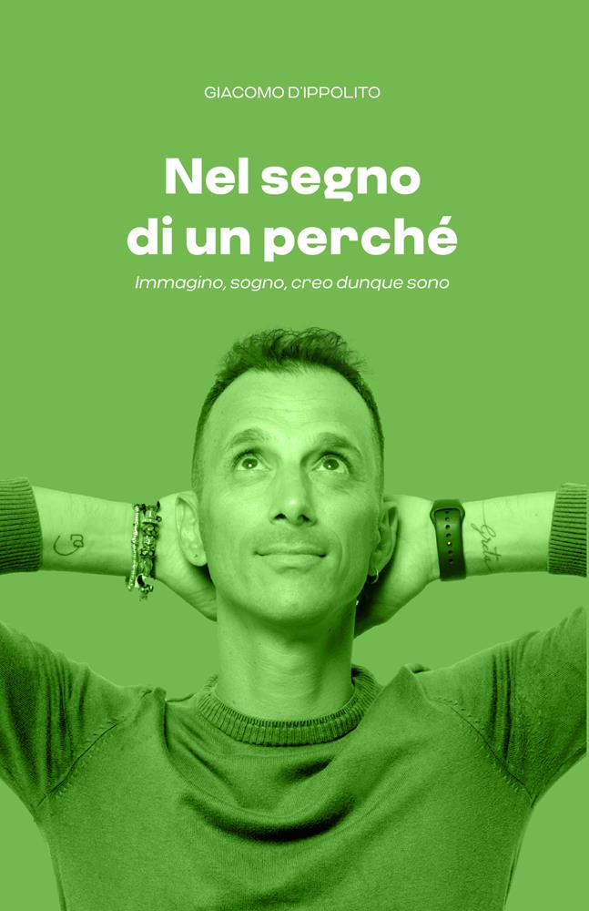 Copertina-FRONT-Copy 'Nel segno di un perché': ad IoCiSto il libro d’esordio di Giacomo D’Ippolito